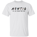 Auntie Friends Show T-Shirt CustomCat