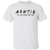 Auntie Friends Show T-Shirt CustomCat