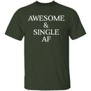 Awesome & Single AF T-Shirt CustomCat