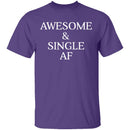 Awesome & Single AF T-Shirt CustomCat