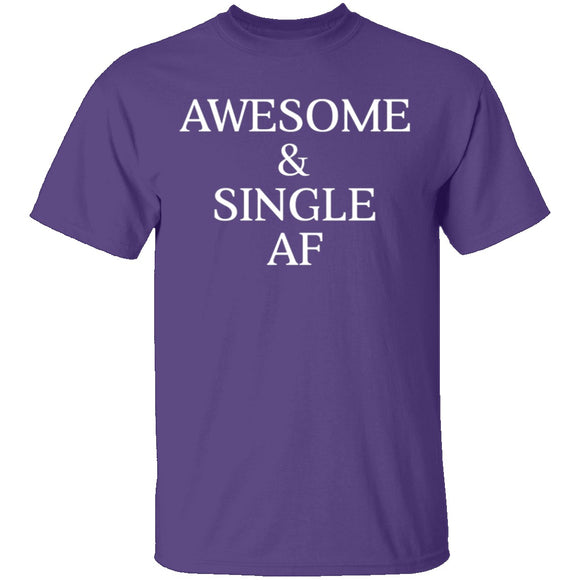 Awesome & Single AF T-Shirt CustomCat