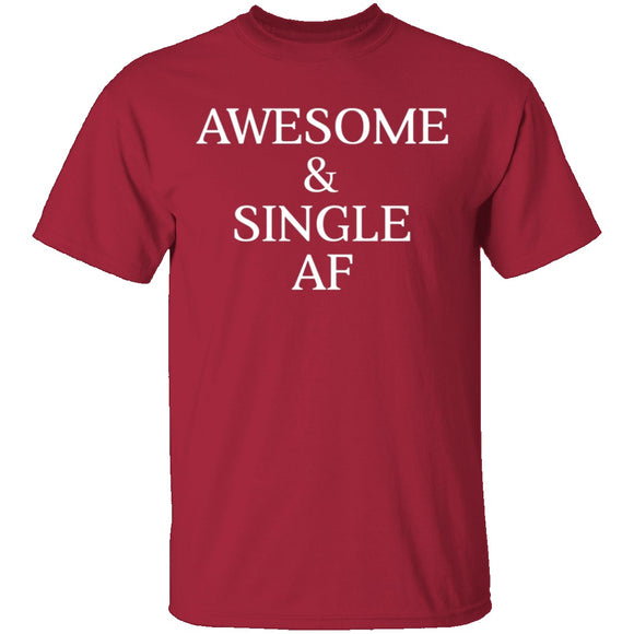 Awesome & Single AF T-Shirt CustomCat