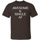 Awesome & Single AF T-Shirt CustomCat