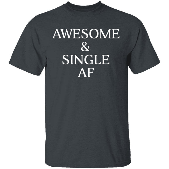 Awesome & Single AF T-Shirt CustomCat