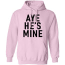 Aye He's Mine T-Shirt CustomCat