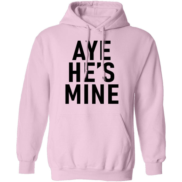 Aye He's Mine T-Shirt CustomCat