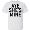 Aye She's Mine T-Shirt CustomCat