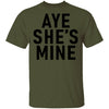 Aye She's Mine T-Shirt CustomCat