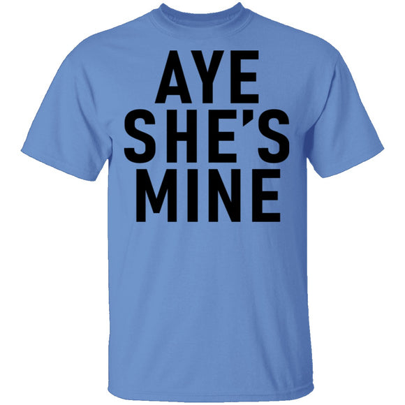 Aye She's Mine T-Shirt CustomCat
