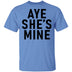 Aye She's Mine T-Shirt CustomCat