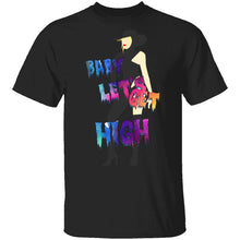 Baby Let's Get High T-Shirt