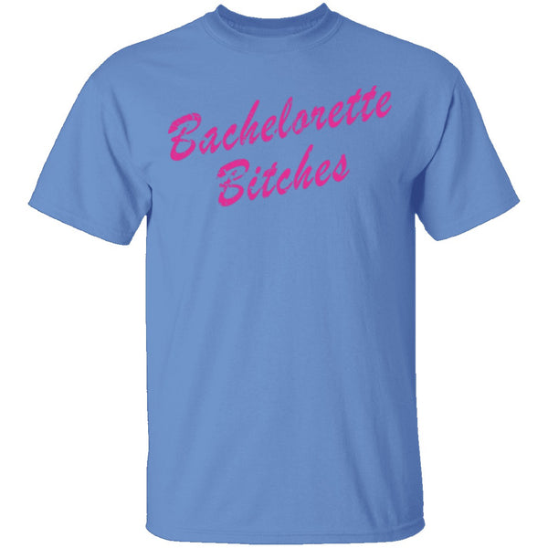 Bachelorette Bitches T-Shirt CustomCat
