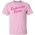 Bachelorette Bitches T-Shirt CustomCat