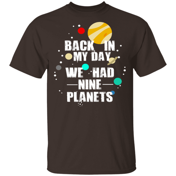 Back In My Day We Had 9 Planets T-Shirt CustomCat