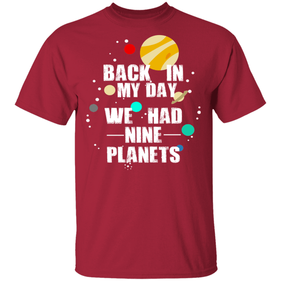 Back In My Day We Had 9 Planets T-Shirt CustomCat