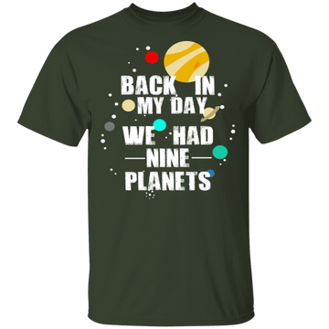 Back In My Day We Had 9 Planets T-Shirt CustomCat