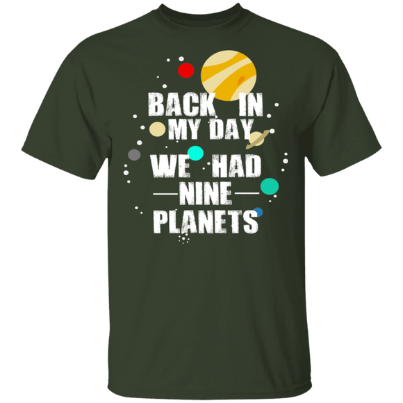 Back In My Day We Had 9 Planets T-Shirt CustomCat