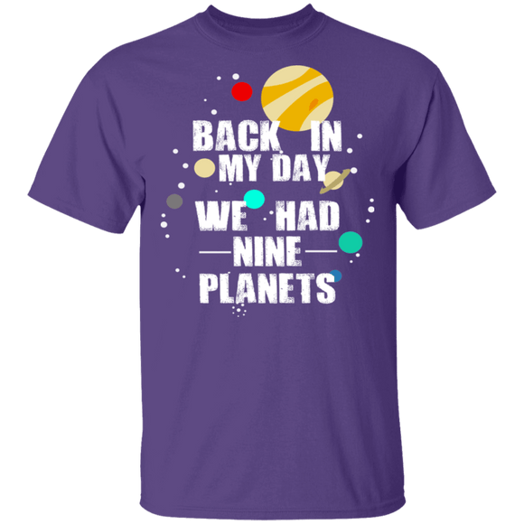 Back In My Day We Had 9 Planets T-Shirt CustomCat