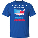Back To Back World War Champs T-Shirt CustomCat