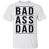 Bad Ass Dad T-Shirt CustomCat