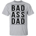 Bad Ass Dad T-Shirt CustomCat