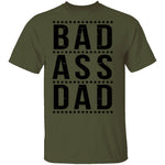 Bad Ass Dad T-Shirt CustomCat