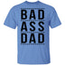 Bad Ass Dad T-Shirt CustomCat