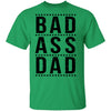 Bad Ass Dad T-Shirt CustomCat