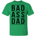 Bad Ass Dad T-Shirt CustomCat