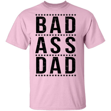 Bad Ass Dad T-Shirt CustomCat