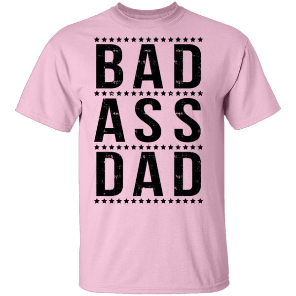 Bad Ass Dad T-Shirt CustomCat