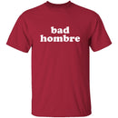 Bad Hombre T-Shirt CustomCat