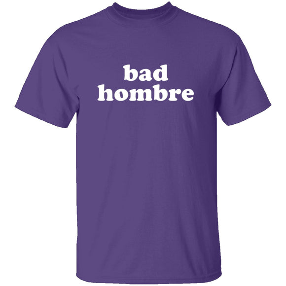 Bad Hombre T-Shirt CustomCat