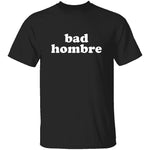 Bad Hombre T-Shirt CustomCat