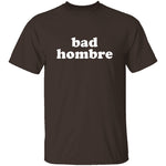 Bad Hombre T-Shirt CustomCat