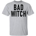 Bad Witch copy T-Shirt CustomCat