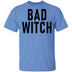 Bad Witch copy T-Shirt CustomCat