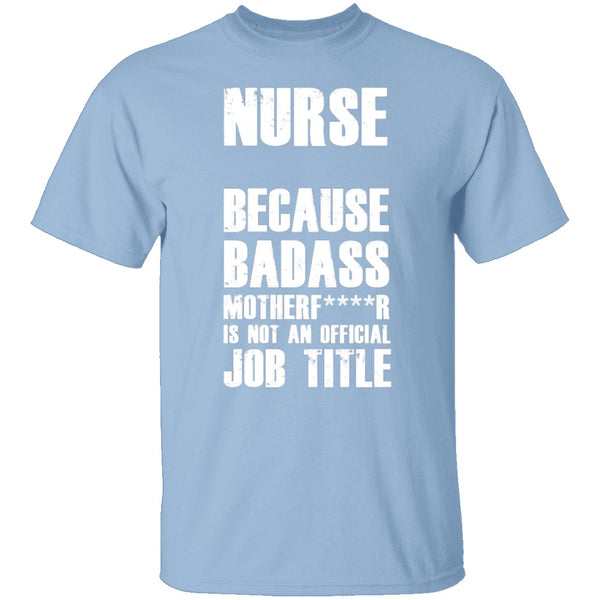 Badass Nurse T-Shirt CustomCat