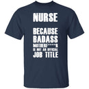 Badass Nurse T-Shirt CustomCat