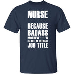Badass Nurse T-Shirt CustomCat