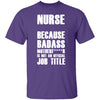 Badass Nurse T-Shirt CustomCat