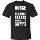 Badass Nurse T-Shirt CustomCat