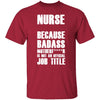 Badass Nurse T-Shirt CustomCat