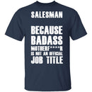 Badass Salesman T-Shirt CustomCat