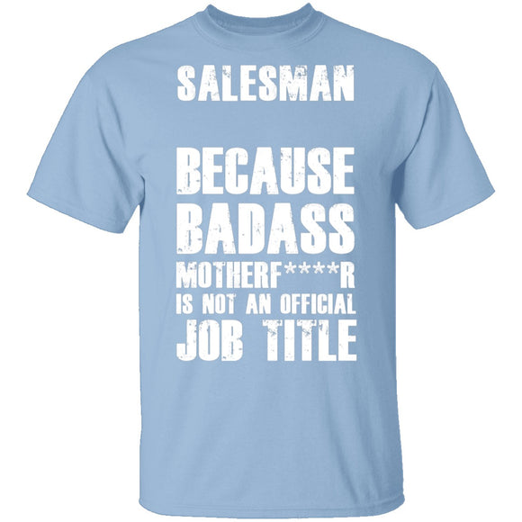 Badass Salesman T-Shirt CustomCat