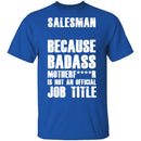 Badass Salesman T-Shirt CustomCat