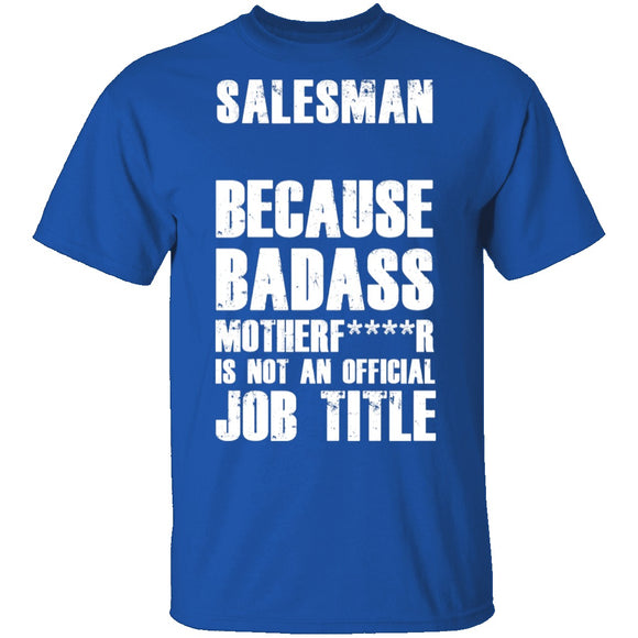 Badass Salesman T-Shirt CustomCat