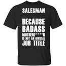 Badass Salesman T-Shirt CustomCat