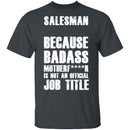 Badass Salesman T-Shirt CustomCat