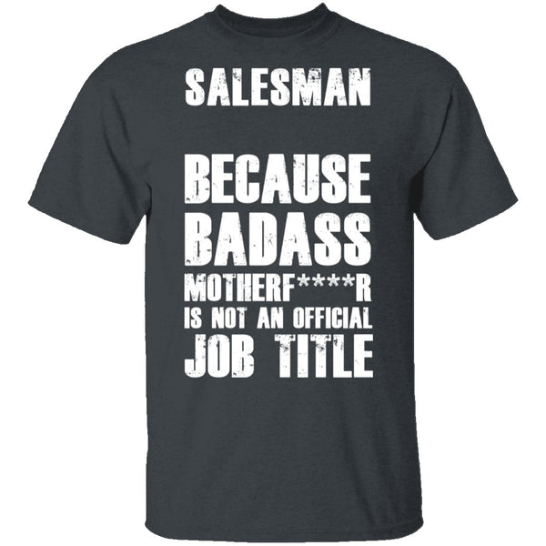 Badass Salesman T-Shirt CustomCat